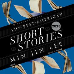 The Best American Short Stories 2023 by Min Jin Lee audiobook