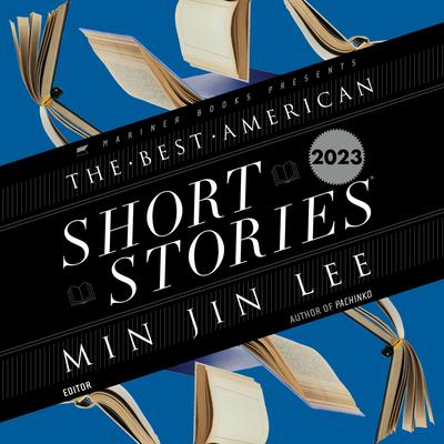 The Best American Short Stories 2023 by Min Jin Lee audiobook