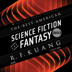 The Best American Science Fiction and Fantasy 2023 by R. F. Kuang audiobook
