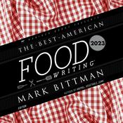 The Best American Food Writing 2023 by  Mark Bittman audiobook