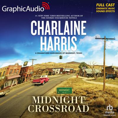 Midnight Crossroad [Dramatized Adaptation] by Charlaine Harris audiobook