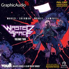 Wasted Space: Volume Two [Dramatized Adaptation] by Michael Moreci audiobook