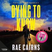 Dying to Know by  Rae Cairns audiobook