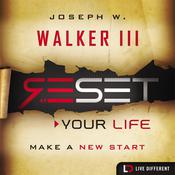 Reset Your Life by  Joseph W. Walker III audiobook