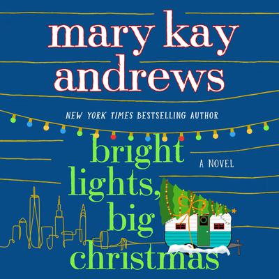Bright Lights, Big Christmas by Mary Kay Andrews audiobook