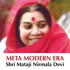 Meta Modern Era by Shri Mataji Nirmala Devi audiobook