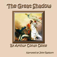 The Great Shadow by Arthur Conan Doyle audiobook