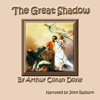 The Great Shadow by Arthur Conan Doyle audiobook