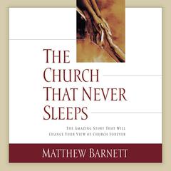 The Church That Never Sleeps by Matthew Barnett audiobook