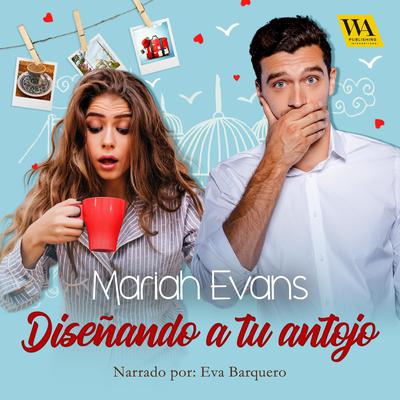 Diseñando a tu antojo by Mariah Evans audiobook
