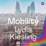 Mobility by  Lydia Kiesling audiobook
