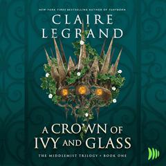 A Crown of Ivy and Glass by Claire Legrand audiobook