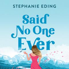Said No One Ever by Stephanie Eding audiobook