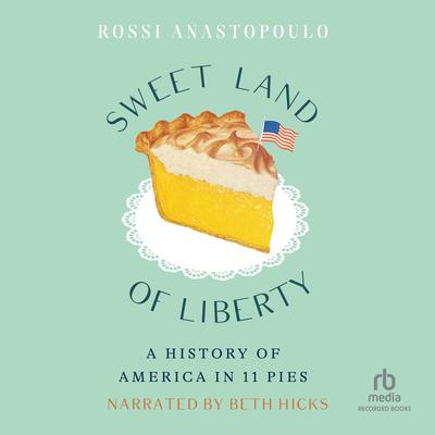 Sweet Land of Liberty by Rossi Anastopoulo audiobook