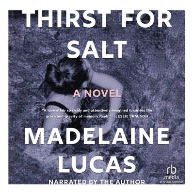 Thirst for Salt by Madelaine Lucas audiobook