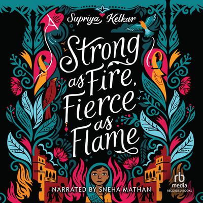 Strong as Fire, Fierce as Flame by Supriya Kelkar audiobook
