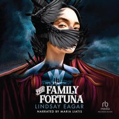 The Family Fortuna by Lindsay Eagar audiobook