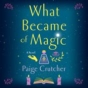 What Became of Magic by  Paige Crutcher audiobook