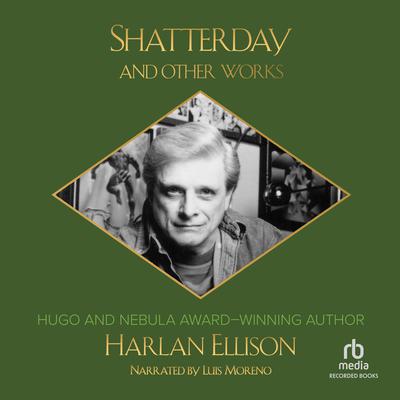 Shatterday and Other Works by Harlan Ellison audiobook