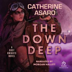 The Down Deep by Catherine Asaro audiobook