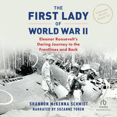 The First Lady of World War II by Shannon McKenna Schmidt audiobook