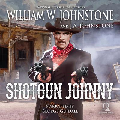 Shotgun Johnny by William W. Johnstone audiobook