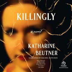 Killingly by Katharine Beutner audiobook