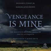 Vengeance Is Mine by  Richard E. Turley audiobook