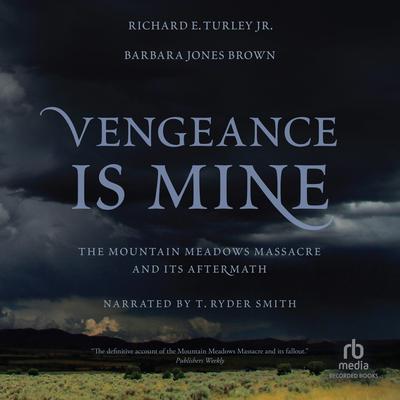 Vengeance Is Mine by Richard E. Turley audiobook