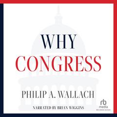 Why Congress by Phillip A. Wallach audiobook