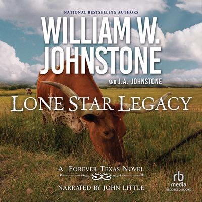 Lone Star Legacy by William W. Johnstone audiobook