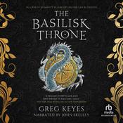 The Basilisk Throne by  Greg Keyes audiobook
