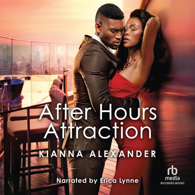 After Hours Attraction by Kianna Alexander audiobook