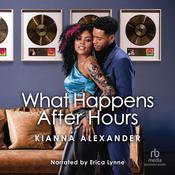 What Happens After Hours by  Kianna Alexander audiobook