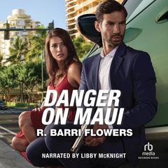 Danger on Maui by R. Barri Flowers audiobook