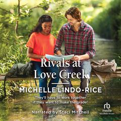 Rivals at Love Creek by Michelle Lindo-Rice audiobook