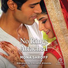 No Rings Attached by Mona Shroff audiobook