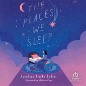 The Places We Sleep by  Caroline Brooks DuBois audiobook