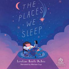 The Places We Sleep by Caroline Brooks DuBois audiobook