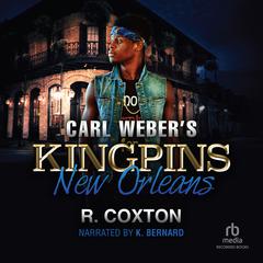 Carl Weber's Kingpins: New Orleans by Randy Coxton audiobook