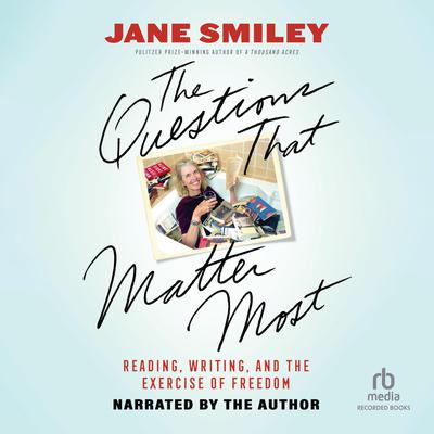 The Questions That Matter Most by Jane Smiley audiobook