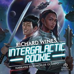 Intergalactic Rookie by Richard Wines audiobook