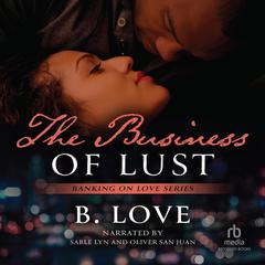 The Business of Lust by B. Love audiobook