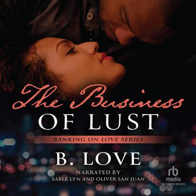The Business of Lust by B. Love audiobook