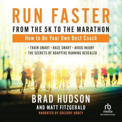 Run Faster from the 5K to the Marathon by Matt Fitzgerald audiobook