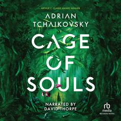 Cage of Souls by Adrian Tchaikovsky audiobook