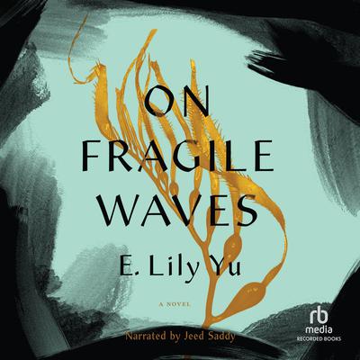 On Fragile Waves by E. Lily Yu audiobook