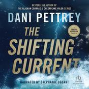 The Shifting Current by  Dani Pettrey audiobook