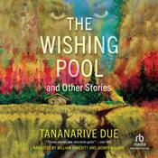 The Wishing Pool and Other Stories by  Tananarive Due audiobook