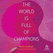 The World Is Full of Champions by  J. H. Sullivan audiobook